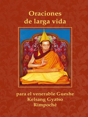 cover image of Oraciones de larga vida para el venerable Gueshe Kelsang Gyatso Rimpoché